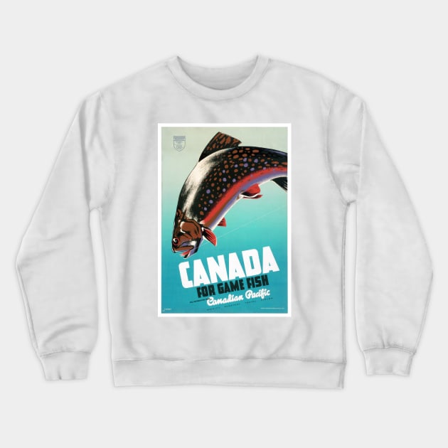 Vintage Travel Poster Canada for game fish Crewneck Sweatshirt by vintagetreasure